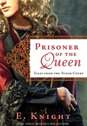 Prisoner of the Queen (E. Knight)