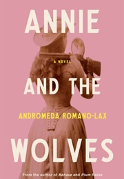 Annie and the Wolves (Andromeda Romano-Lax)