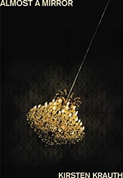 Almost a Mirror (Kirsten Krauth)