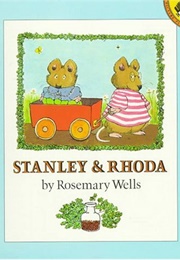 Stanley & Rhoda (Rosemary Wells)