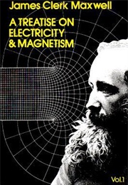 A Treatise on Electricity and Magnetism (James Clerk Maxwell)