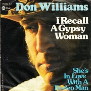 I Recall a Gypsy Woman .. Don Williams