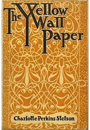 The Yellow Wallpaper (Gilman, Charlotte Perkins)
