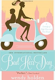 Bad Heir Day (Wendy Holden)