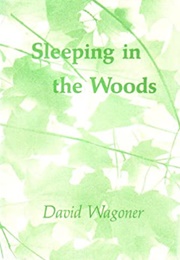 Sleeping in the Woods (David Wagoner)