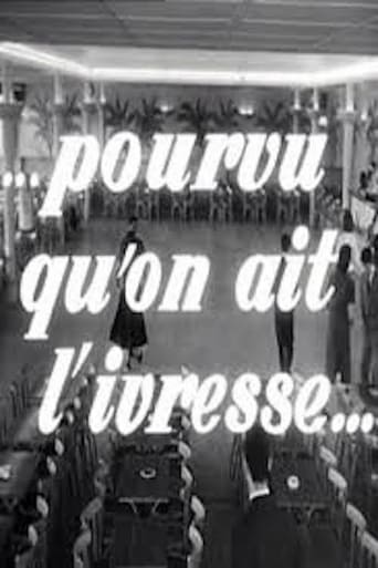 Pourvu Qu&#39;on Ait L&#39;ivresse... (1958)