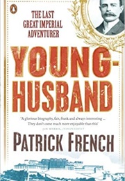 Younghusband: The Last Great Imperial Adventurer (Patrick French)