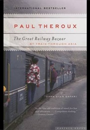 The Great Railway Bazaar (Paul Theroux)