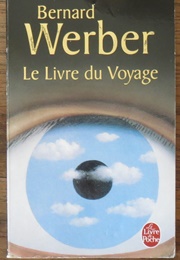 Le Livre Du Voyage (Bernard Werber)