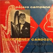 Pajaro Campana – Felix Perez Cardozo (1963)