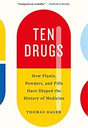 Ten Drugs (Thomas Hager)