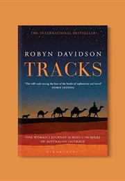 Tracks: A Woman&#39;s Solo Trek Across 1700 Miles of Australian Outback (Robyn Davidson)