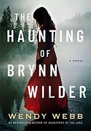 The Haunting of Brynn Wilder (Wendy Webb)