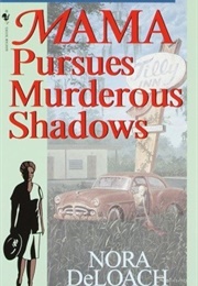 Mama Pursues Murderous Shadows (Mama Detective #7) (Nora Deloach)