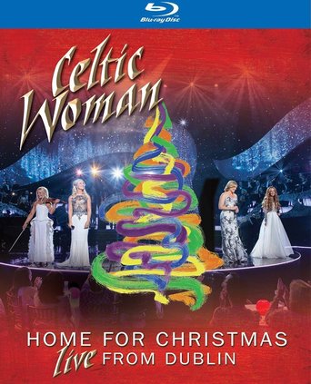 Celtic Woman Home for Christmas: Live From Dublin (2013)