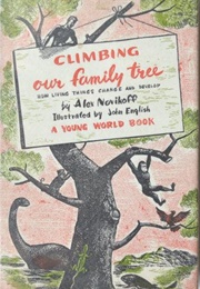 Climbing Our Family Tree: How Living Things Change and Develop (Alex Novikoff)