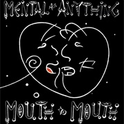 Mouth to Mouth - Mental as Anything