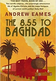 The 8.55 to Baghdad (Andrew Eames)