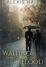 Waiting for the Flood (Alexis Hall)