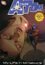 The All-New Atom, Vol. 1: My Life in Miniature (Gail Simone)