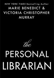 The Personal Librarian (Marie Benedict, Victoria Murray)