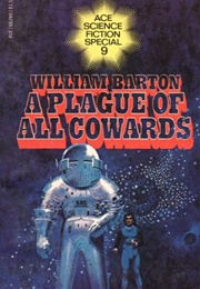 A Plague of All Cowards (William Barton)