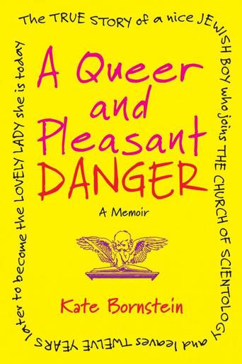 Kate Bornstein Is a Queer & Pleasant Danger (2013)