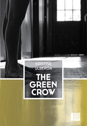 The Green Crow (Kristīne Ulberga)