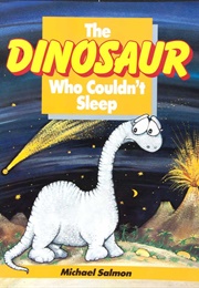 The Dinosaur Who Couldn't Sleep (Michael Salmon)