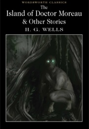 The Island of Doctor Moreau & Other Stories (H. G. Wells)