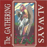 The Gathering - Always...
