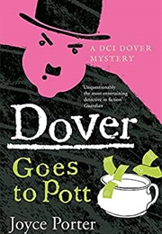 Dover Goes to Pott (Joyce Porter)