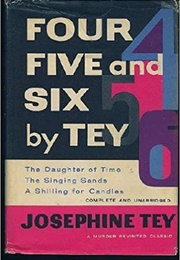 Four, Five, and Six by Josephine Tey (Josephine Tey)