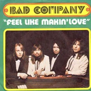 Feel Like Makin' Love by Bad Company