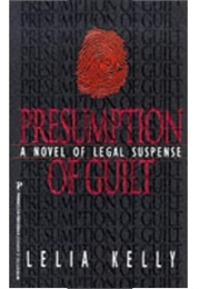 Presumption of Guilt (Lelia Kelly)