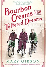 Bourbon Creams and Tattered Dreams (Mary Gibson)