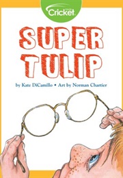 Super Tulip (Kate DiCamillo)