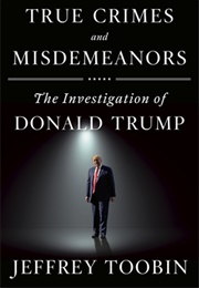 True Crimes and Misdemeanors (Jeffrey Toobin)