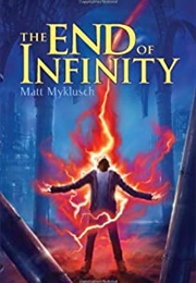 The End of Infinity (Matt Myklusch)