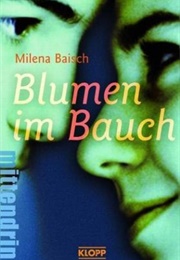 Blumen Im Bauch (Milena Baisch)