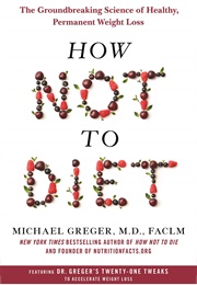 How Not to Diet (Michael Greger)