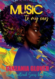 Music to My Ears (Tanzania Glover)