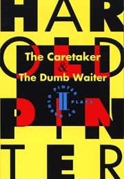 The Caretaker and the Dumbwaiter (Harold Pinter)