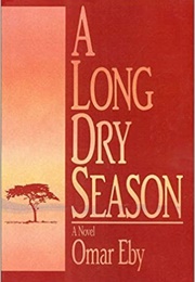 A Long Dry Season (Omar Eby)
