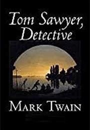 Tom Sawyer Detective (Mark Twain)