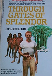 Through Gates of Splendor (Elisabeth Elliot)