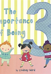 The Importance of Being 3 (( Lindsey Ward))