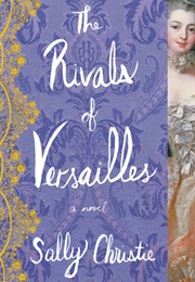 The Rivals of Versailles (Sally Christie)