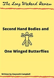 Secondhand Bodies and One-Winged Butterflies (Gwyneth Campbell)