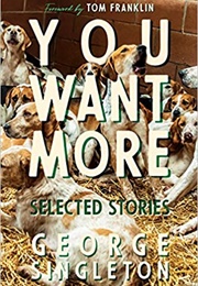 You Want More (George Singleton)